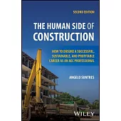 The Human Side of Construction: How to Ensure a Successful, Sustainable, and Profitable Career as an Aec Professional