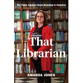 That Librarian: The Fight Against Book Banning in America