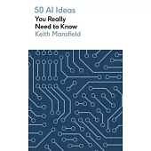 50 AI Ideas You Really Need to Know