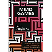 Mind Games: Winning the Battle for Your Mental and Emotional Health