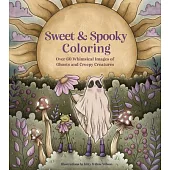 Sweet & Spooky Coloring: Color Over 60 Enchanting Images