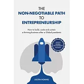 The Non-Negotiable Path to Entrepreneurship: How to build, scale and sustain a thriving business after a Global pandemic