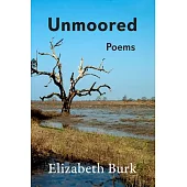 Unmoored: Poems