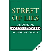 Street of Lies: An Official Coronation Street Interactive Novel