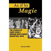 As If by Magic: The Story of Larry Bird’s Indiana High School Basketball Days