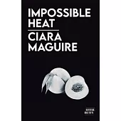 Impossible Heat