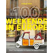 Lonely Planet 100 Weekends in Europe