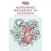 Nurturing Wellbeing in Academia: How to Prioritise Your Mental Health