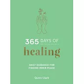 365 Days of Healing: Daily Guidance for Finding Inner Peace
