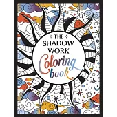 The Shadow Work Coloring Book: A Creative Journey of Healing, Self-Awareness and Growth