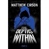 The Depths Within: Part Two