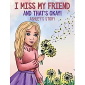 I Miss My Friend And That’s Okay: Ashley’s Story