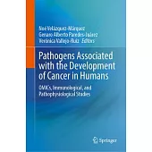 Pathogens Associated with the Development of Cancer in Humans: Omics, Immunological, and Pathophysiological Studies