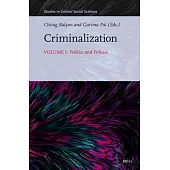 Criminalization: Politics and Policies