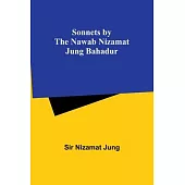 Sonnets by the Nawab Nizamat Jung Bahadur