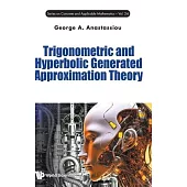 Trigonometric and Hyperbolic Generated Approximation Theory