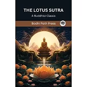 The Lotus Sutra: A Buddhist Classic (From Bodhi Path Press)