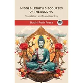 Middle-Length Discourses of the Buddha (Majjhima Nikaya): Translation and Transliteration (From Bodhi Path Press)
