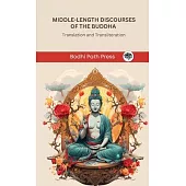 Middle-Length Discourses of the Buddha (Majjhima Nikaya): Translation and Transliteration (From Bodhi Path Press)