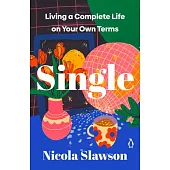 Single: Living a Complete Life on Your Own Terms