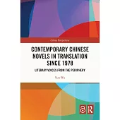 Contemporary Chinese Novels in Translation Since 1978: Literary Voices from the Periphery