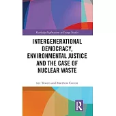 Intergenerational Democracy, Environmental Justice and the Case of Nuclear Waste