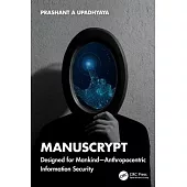 Manuscrypt: Designed for Mankind - Anthropocentric Information Security