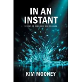 In An Instant: Stories of Resilience and Courage