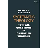 Systematic Theology: Topical Questions in Christian Thought