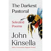 The Darkest Pastoral: Selected Poems