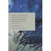 The Financial Constitution of European Integration: Follow the Money?