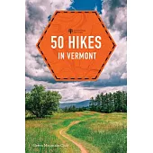 50 Hikes in Vermont: Walks, Hikes, and Overnights in the Green Mountain State