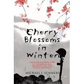 Cherry Blossoms in Winter: A Riveting Soldier’s Story of the Korean War, Friendship, and Love in Post-War Japan