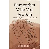 Remember Who You Are Son: A 30-Day Christ-Centered Devotional