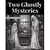 Two Ghostly Mysteries