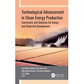 Technological Advancement in Clean Energy Production: Constraints and Solutions for Energy and Electricity Development