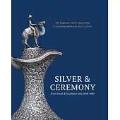 Silver & Ceremony from South & Southeast Asia, 1830-1930: The Harish K. Patel Collection at the Birmingham Museum of Art