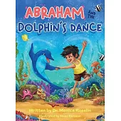 Abraham and the Dolphin’s Dance: An Enchanting Story & Colouring Book