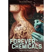 Forever Chemicals: or: The Ballad of Eric and Mina (a Modern Tale of Erotic Extremism)