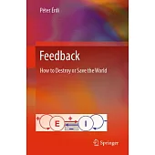 Feedback: How to Destroy or Save the World