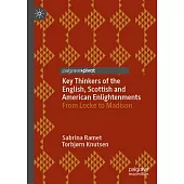 Key Thinkers of the English, Scottish and American Enlightenments: From Locke to Madison