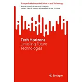 Tech Horizons: Unveiling Future Technologies