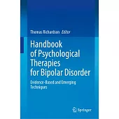 Handbook of Psychological Therapies for Bipolar Disorder: Evidence-Based and Emerging Techniques