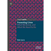 Preventing Crime: What We Know, and What We Need to Do