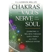 Healing the Chakras & the Vagus Nerve: Connect to Your Soul with Subtle Energy & Your Nervous System