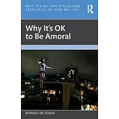 Why It’s Ok to Be Amoral