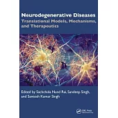 Neurodegenerative Diseases: Translational Model, Mechanism and Therapeutics