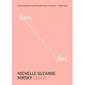 Here, Now: Essays