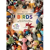 Edward’s Menagerie: Birds - New Edition: Over 50 Easy-To-Make Soft Toy Crochet Bird Patterns