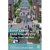 Social Capital for a Child Friendly City: Housing, Streets, and Parks